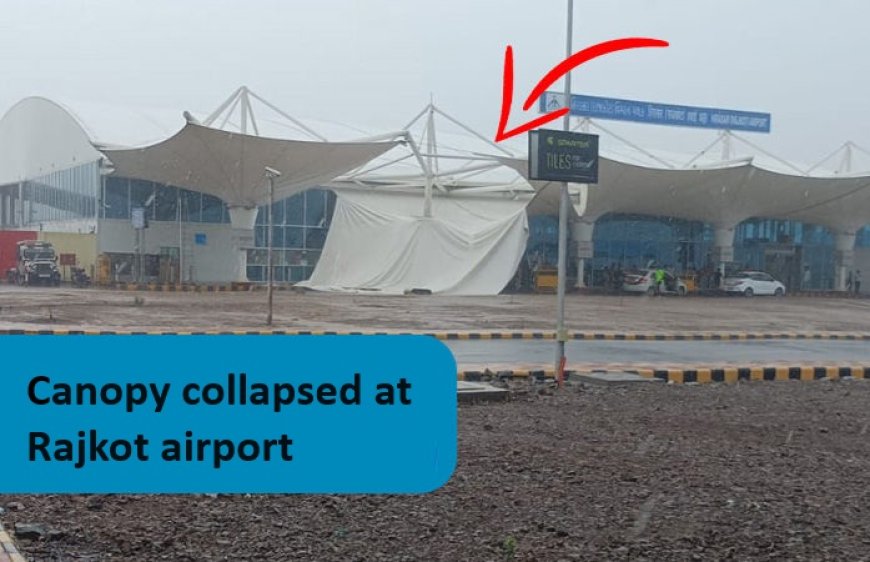 Canopy collapsed at Rajkot airport after Delhi, The accident caused due to heavy rain.